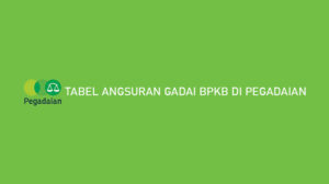 12 Tabel Angsuran Gadai BPKB Di Pegadaian 2024 Motor Mobil